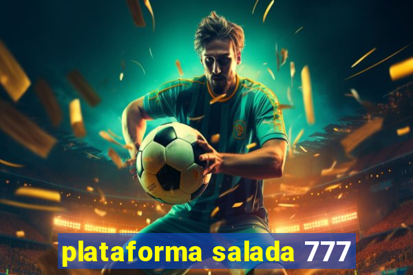 plataforma salada 777